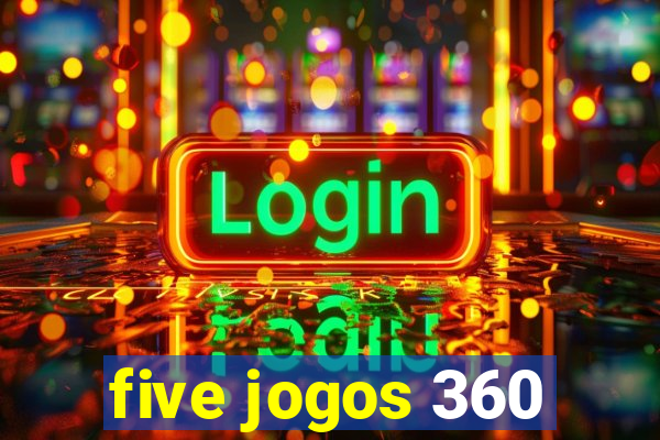 five jogos 360